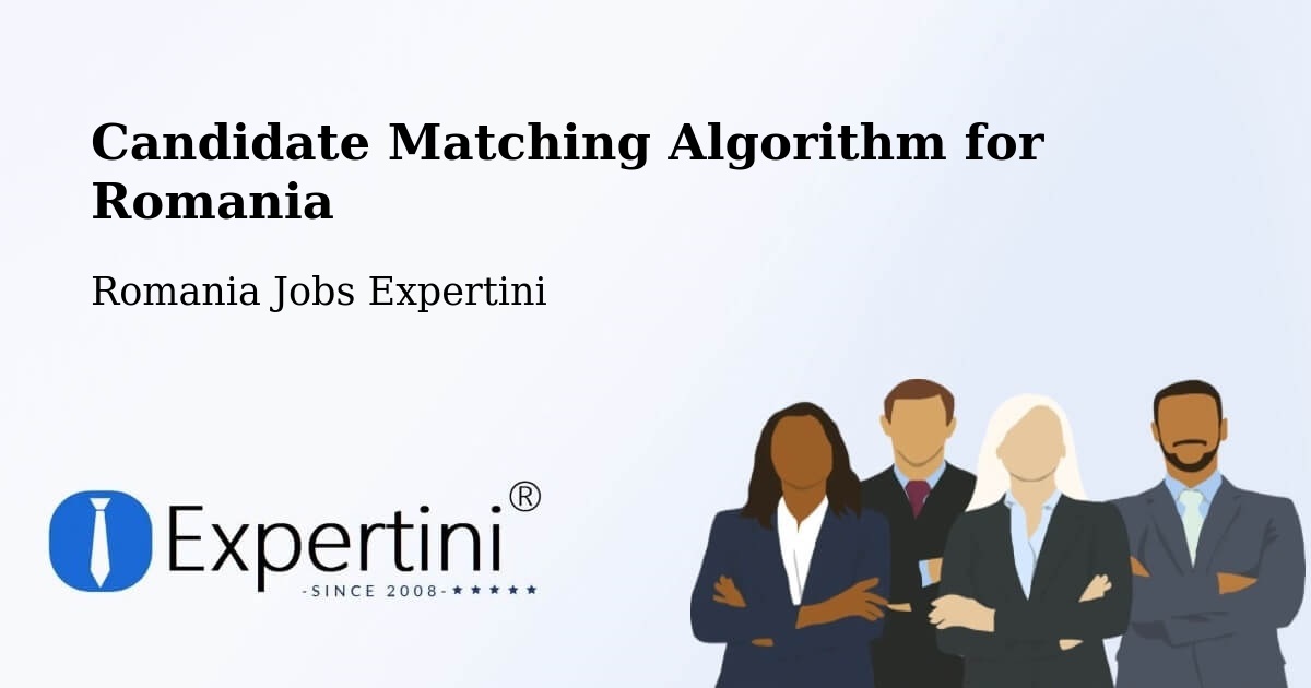 Candidate Matching Algorithm Overview – Comuna Săcădat - Romania Jobs Expertini