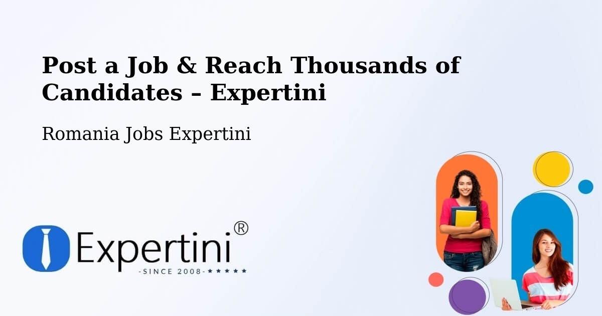 Post a Job in Comuna Săcădat – Hire the Right Talent - Comuna Săcădat, Romania Jobs Expertini