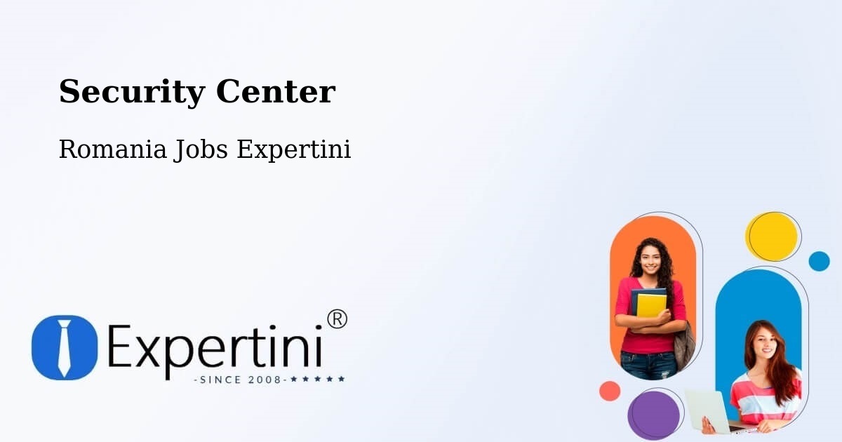 Security & Compliance – Comuna Săcădat - Romania Jobs Expertini